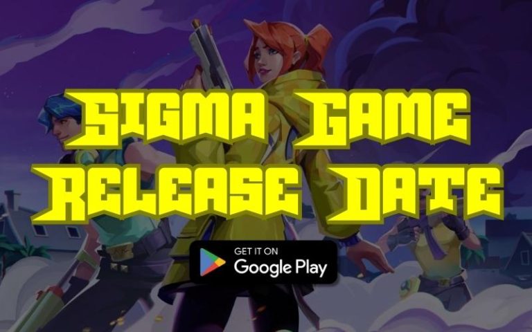 Sigma Game Release Date​